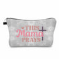 Pouch - Religious, This Mama Prays